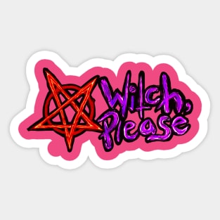 Witch, Please Sticker